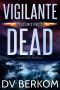 [Kate Jones Thriller 08] • Vigilante Dead